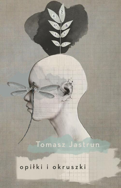 

Opiłki i okruszki Tomasz Jastrun