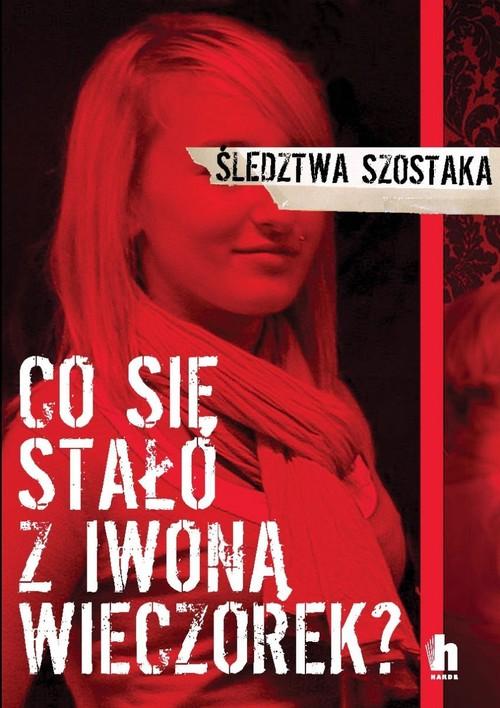 

Co się stało z Iwoną Wieczorek Janusz Szostak