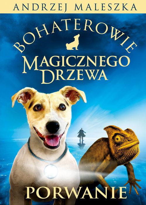 

Bohaterowie Magicznego Drzewa Porwanie A. Maleszka