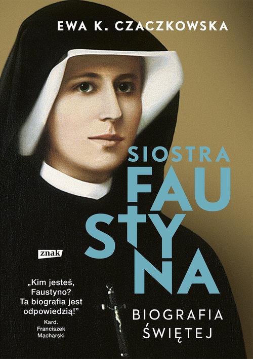 Siostra Faustyna Biografia Ewa K. Czaczkowska