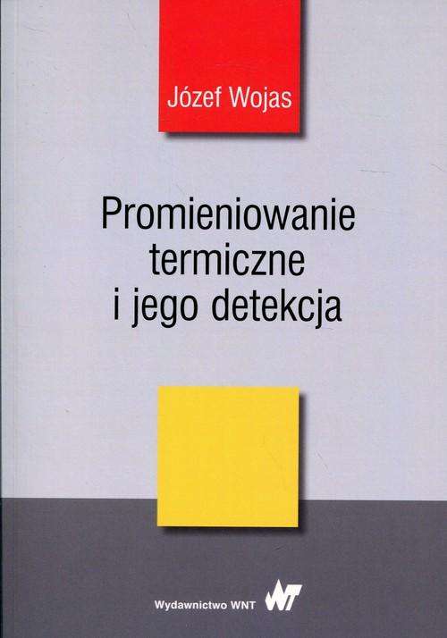 

Promieniowanie termiczne i jego detekcja J. Wojas