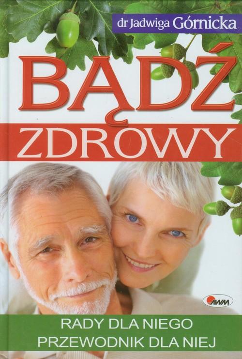 

Bądź zdrowy Jadwiga Górnicka