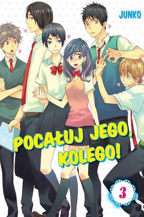 

Pocałuj jego, kolego! #03 Junko