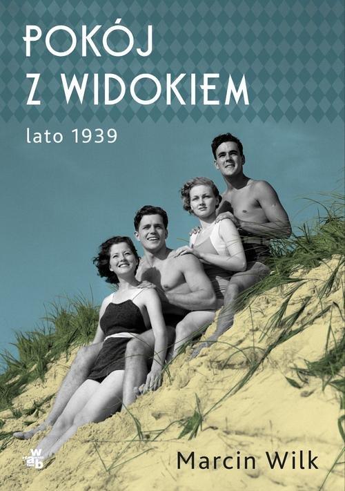 

Pokój z widokiem Lato 1939 Marcin Wilk