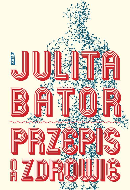 

Przepis na zdrowie Julita Bator