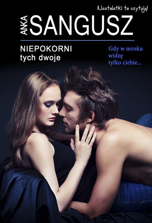 

Niepokorni Tych dwoje Anka Sangusz
