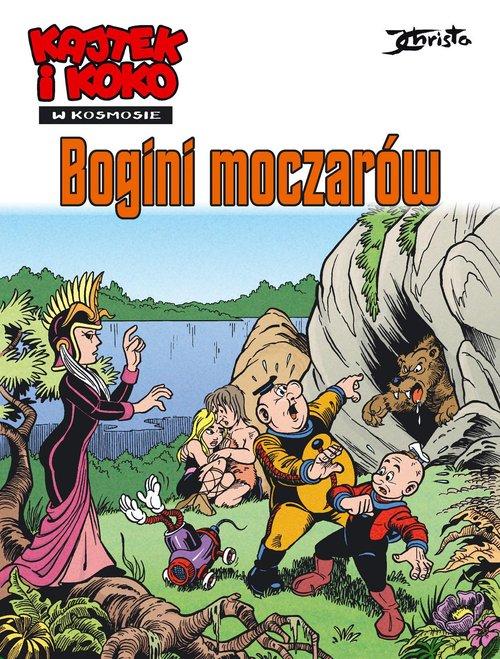 

Kajtek i Koko w Kosmosie Bogini moczarów Christa