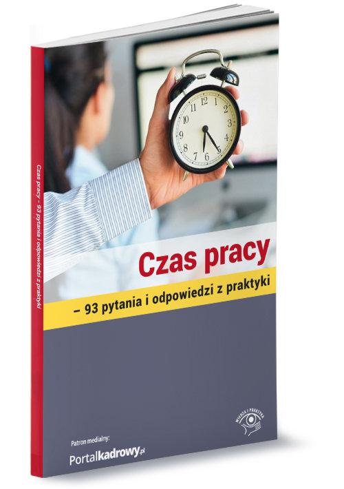 

Czas pracy 93 pytania i odpowiedzi z praktyki