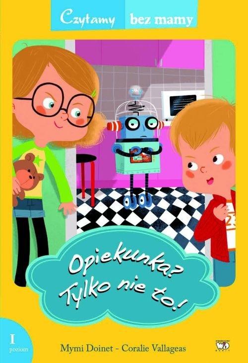 

Opiekunka Tylko nie to! 1 etap czytania M. Doinet