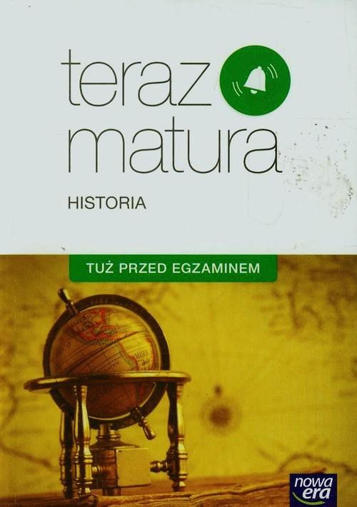 Teraz Matura Historia-tuż Przed Egzaminem Nowa Era