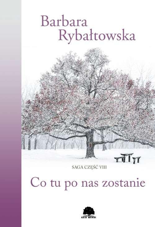 

Co tu po nas zostanie Barbara Rybałtowska
