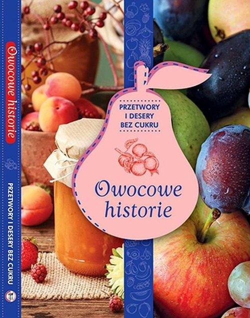 

Owocowe historie przetwory i desery bez cukru…