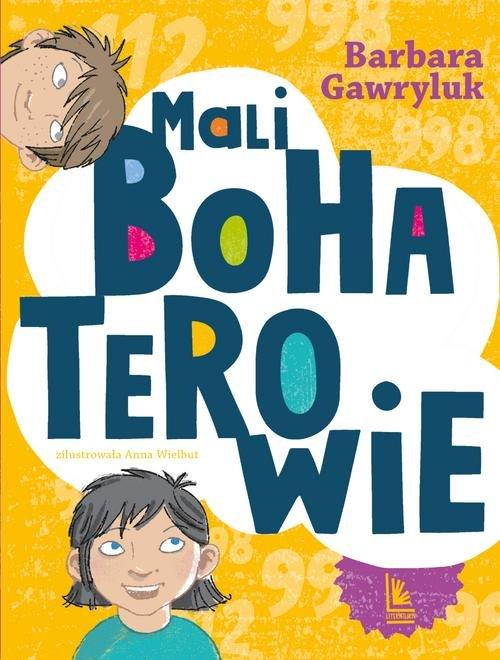 

Mali bohaterowie Barbara Gawryluk