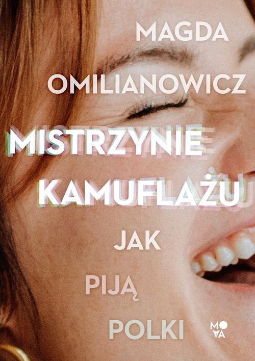 

Mistrzynie kamuflażu Magda Omilianowicz