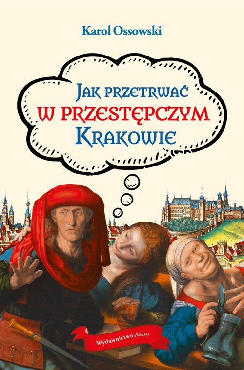 

Jak przetrwać w przestępczym Krakowie K. Ossowski