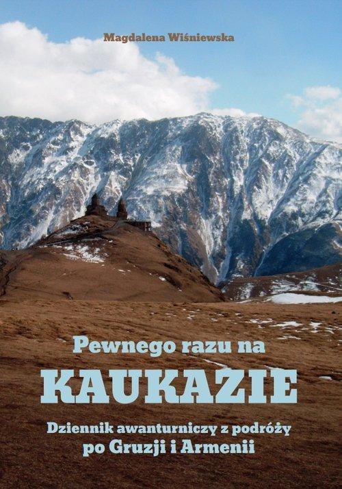 

Pewnego razu na Kaukazie Magdalena Wiśniewska