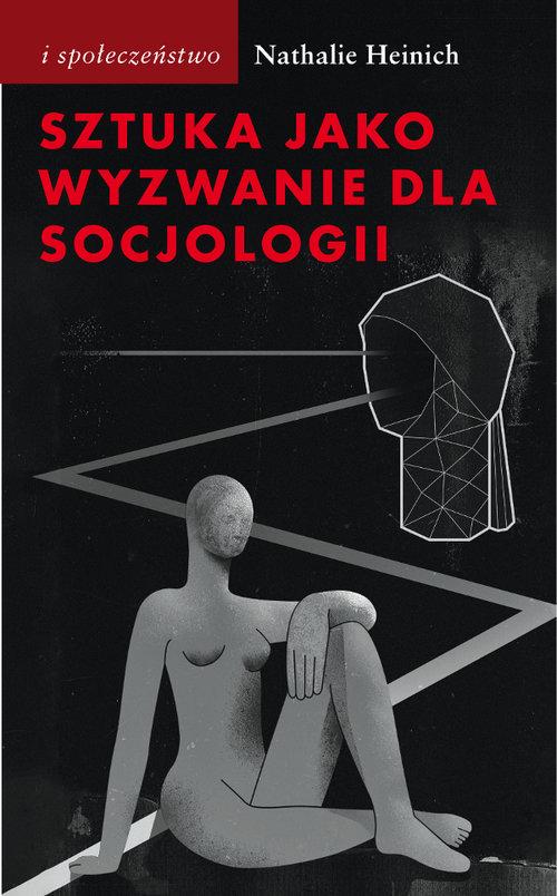 

Sztuka jako wyzwanie dla socjologii N. Heinich
