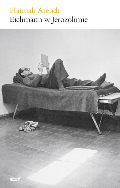 

Eichmann w Jerozolimie Hannah Arendt