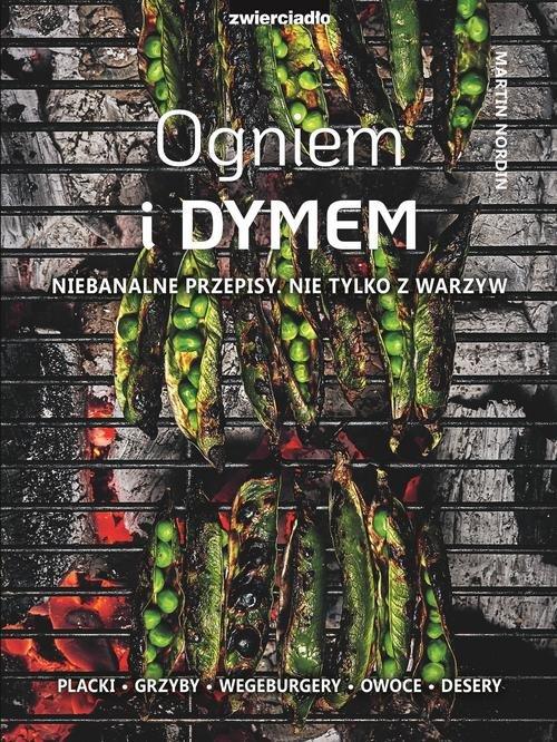 

Ogniem i dymem Niebanalne przepisy...Martin Nordin