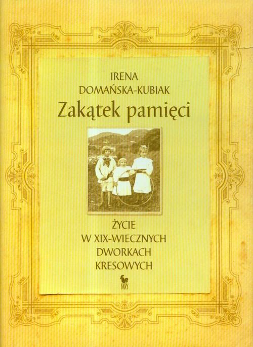 

Zakątek pamięci życie w XIX-wiecznych Kubiak