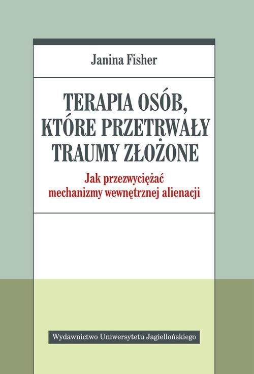 

Terapia osób które przetrwały traumy... J. Fisher