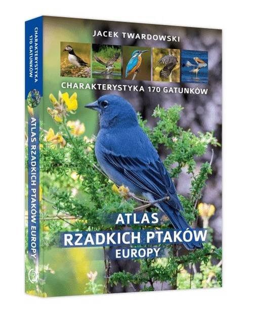 

Atlas rzadkich ptaków Europy Jacek Twardowski
