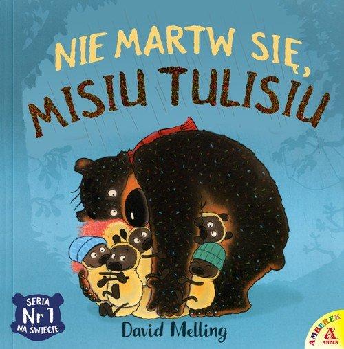 

Nie martw się Misiu Tulisiu David Melling