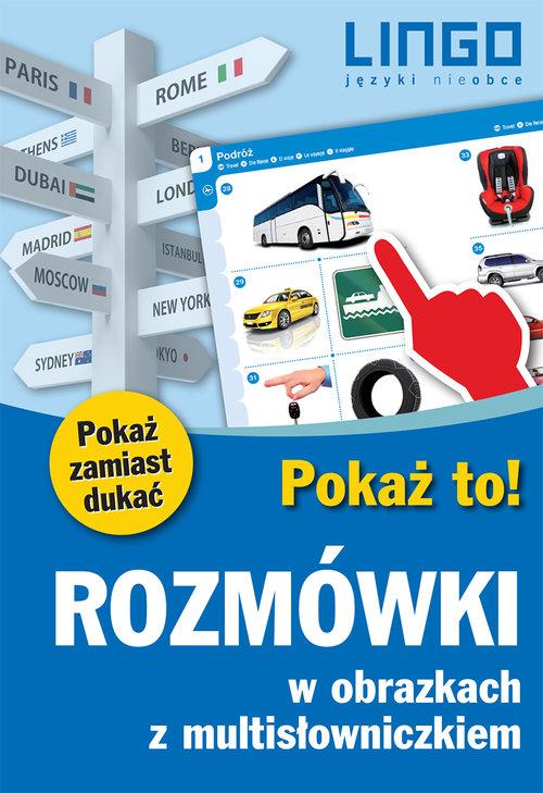 

Rozmówki w obrazkach z multisłowniczkiem Pokaż to!