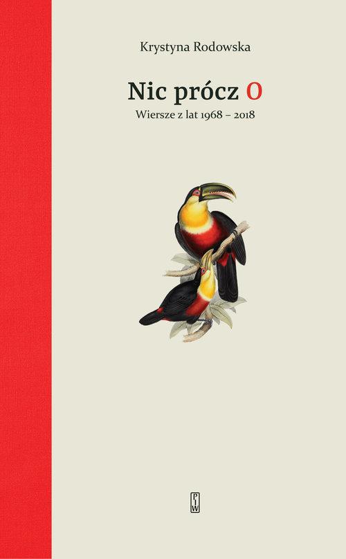 

Nic prócz O Wiersze z lat 1968-2018 K. Rodowska