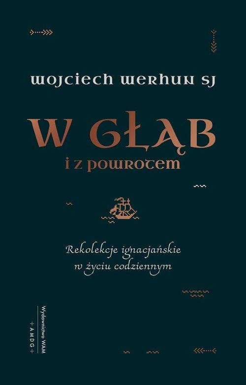 

W głąb i z powrotem Wojciech Werhun
