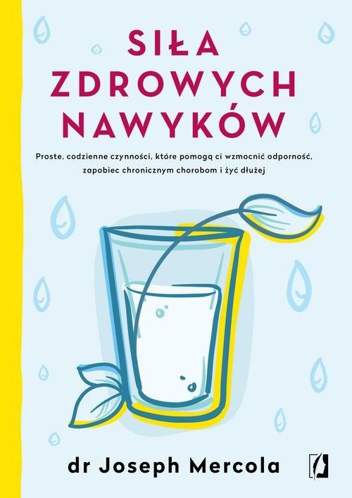 

Siła zdrowych nawyków Joseph Mercola