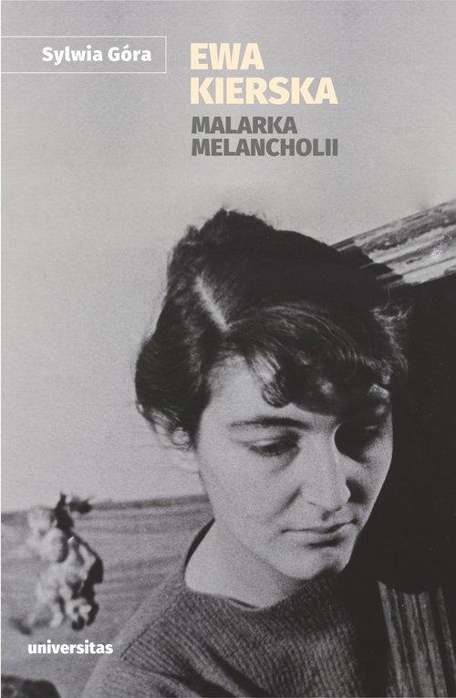 

Ewa Kierska Malarka melancholii Sylwia Góra