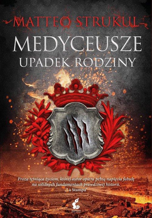 

Medyceusze Upadek rodziny Matteo Strukul
