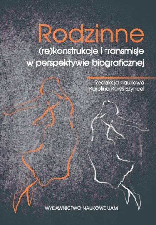 Rodzinne (re)konstrukcje i transmisje w perspektyw