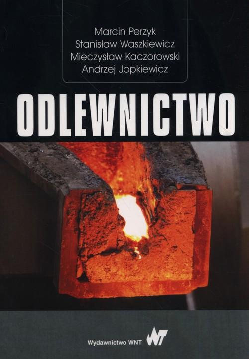 

Odlewnictwo A. Kaczorowski, M. Perzyk, Waszkiewicz