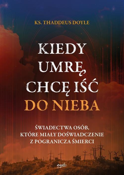 

Kiedy umrę chcę iść do nieba Thaddeus Doyle