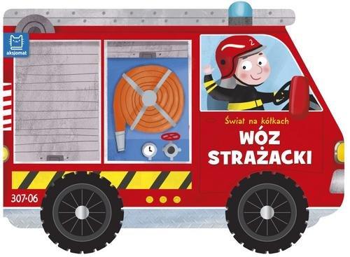 

Świat na kółkach. Wóz strażacki Bogusław Michalec