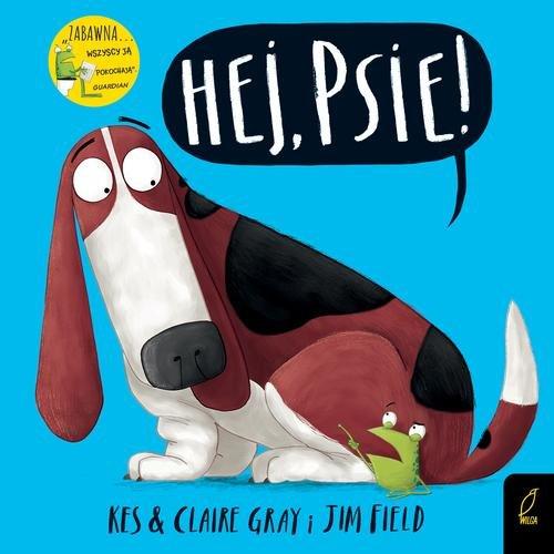 

Hej, psie! Kes Gray, Jim Field