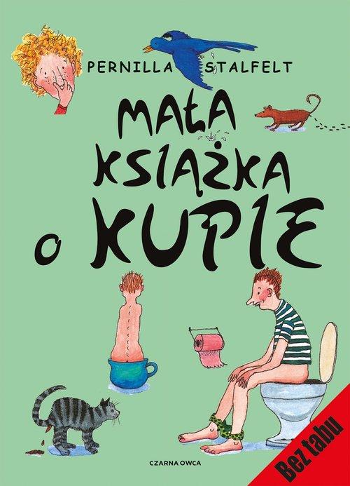 

Mała książka o kupie Pernilla Stalfelt