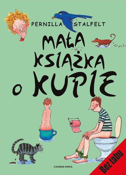 Mała książka o kupie Pernilla Stalfelt