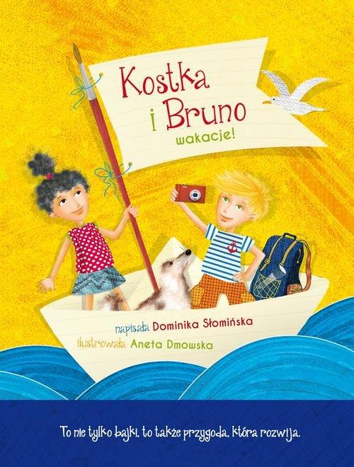 

Kostka i Bruno Wakacje! Dominika Słomińska