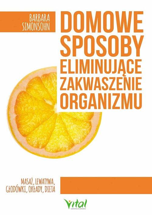 

Domowe sposoby eliminujące zakwaszenie organizmu