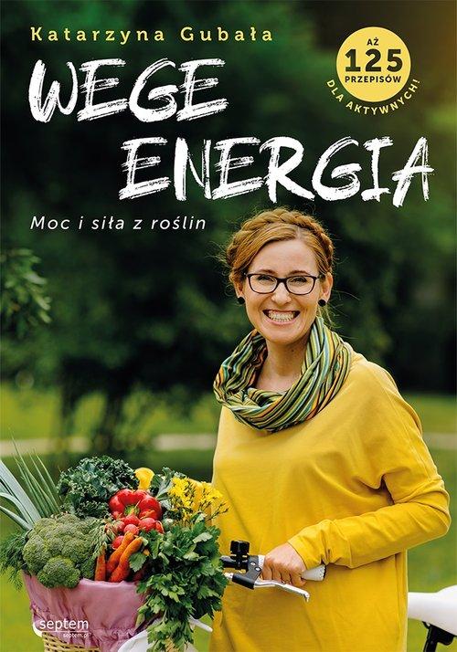 

Wege energia Moc i siła z roślin Katarzyna Gubała