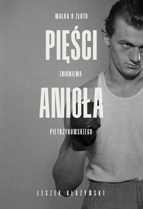 

Pięści anioła Leszek Błażyński