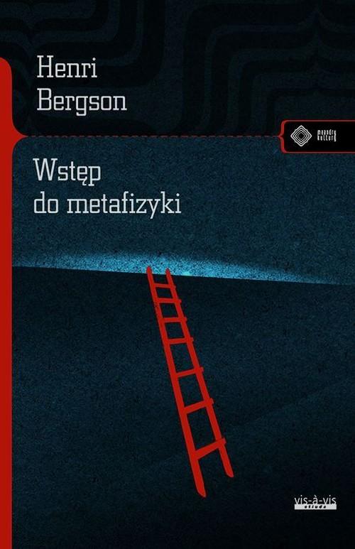 

Wstęp do metafizyki Henri Bergson