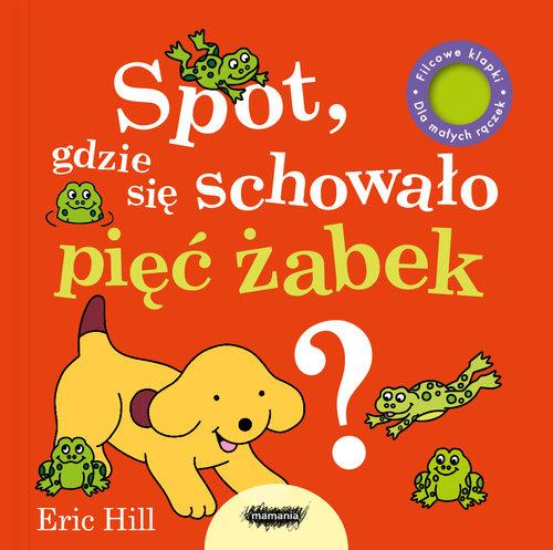 

Spot, gdzie się schowało pięć żabek Eric Hill
