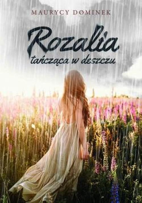 

Rozalia tańcząca w deszczu Maurycy Dominek
