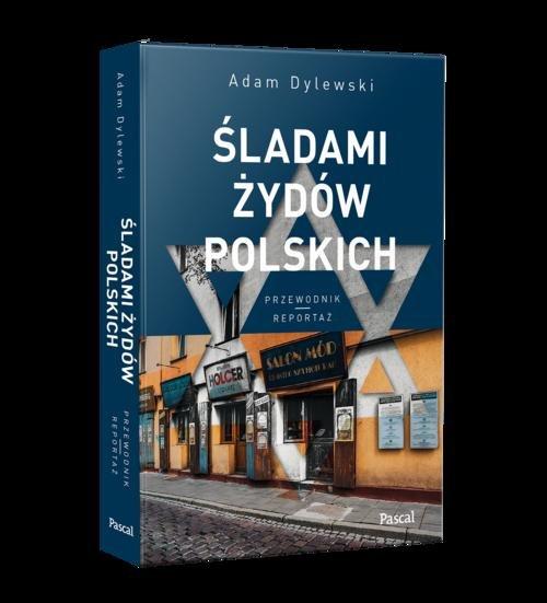 

Śladami Żydów Polskich Adam Dylewski