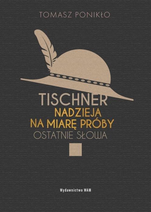

Tischner Nadzieja na miarę próby Tomasz Ponikło