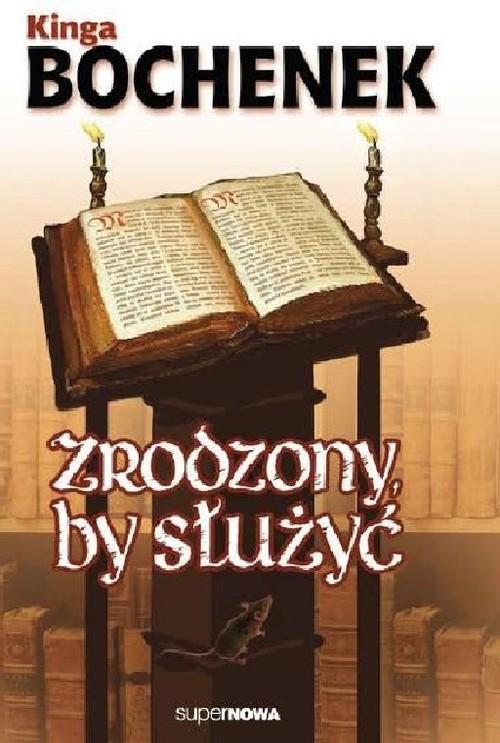 

Zrodzony by służyć Kinga Bochenek